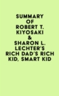 Summary of Robert T. Kiyosaki & Sharon L. Lechter's Rich Dad's Rich Kid, Smart Kid - eBook