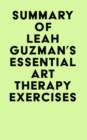Summary of Leah Guzman's Essential Art Therapy Exercises - eBook