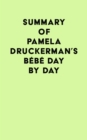 Summary of Pamela Druckerman's Bebe Day by Day - eBook