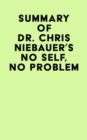 Summary of Dr. Chris Niebauer's No Self, No Problem - eBook