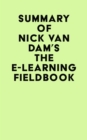 Summary of  Nick Van Dam's The E-Learning Fieldbook - eBook
