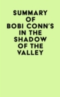 Summary of Bobi Conn's In The Shadow Of The Valley - eBook