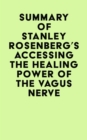 Summary of Stanley Rosenberg's Accessing the Healing Power of the Vagus Nerve - eBook