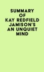 Summary of Kay Redfield Jamison's An Unquiet Mind - eBook