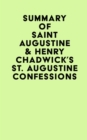 Summary of Saint Augustine & Henry Chadwick's St. Augustine Confessions - eBook