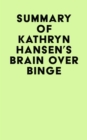 Summary of Kathryn Hansen's Brain Over Binge - eBook