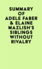 Summary of Adele Faber & Elaine Mazlish's Siblings Without Rivalry - eBook