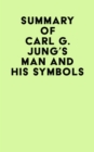 Summary of Carl G. Jung's Man and His Symbols - eBook