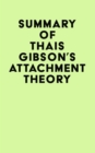 Summary of Thais Gibson's Attachment Theory - eBook