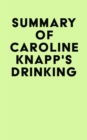 Summary of Caroline Knapp's Drinking - eBook