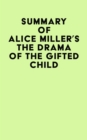 Summary of Alice Miller's The drama of The Gifted Child - eBook