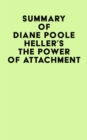 Summary of Diane Poole Heller's The Power of Attachment - eBook