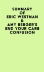 Summary of Eric Westman & Amy Berger's End Your Carb Confusion - eBook