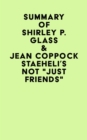 Summary of Shirley P. Glass & Jean Coppock Staeheli's Not "Just Friends" - eBook