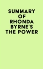 Summary of Rhonda Byrne's The Power - eBook