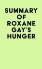 Summary of Roxane Gay's Hunger - eBook