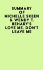 Summary of Michelle Skeen & Wendy T. Behary's Love Me, Don't Leave Me - eBook