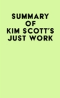 Summary of Kim Scott's Just Work - eBook