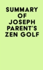 Summary of Joseph Parent's Zen Golf - eBook
