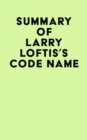 Summary of Larry Loftis's Code Name - eBook