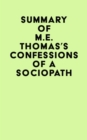 Summary of M.E. Thomas's Confessions Of A Sociopath - eBook