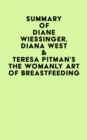 Summary of Diane Wiessinger, Diana West & Teresa Pitman's The Womanly Art Of Breastfeeding - eBook