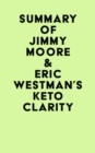 Summary of Jimmy Moore & Eric Westman's Keto Clarity - eBook