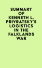 Summary of Kenneth L. Privratsky's Logistics In The Falklands War - eBook