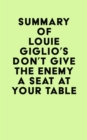 Summary of Louie Giglio's Don't Give The Enemy A Seat At Your Table - eBook