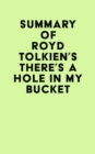Summary of Royd Tolkien's There's A Hole In My Bucket - eBook