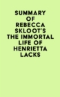 Summary of Rebecca Skloot's The Immortal Life of Henrietta Lacks - eBook