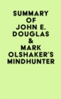 Summary of John E. Douglas & Mark Olshaker's Mindhunter - eBook