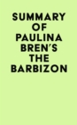 Summary of Paulina Bren's The Barbizon - eBook