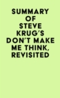 Summary of Steve Krug's Don't Make Me Think, Revisited - eBook