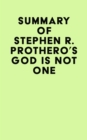 Summary of Stephen R. Prothero's God Is Not One - eBook