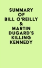 Summary of Bill O'Reilly & Martin Dugard's Killing Kennedy - eBook