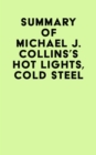 Summary of Michael J. Collins's Hot Lights, Cold Steel - eBook