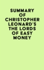 Summary of Christopher Leonard's The Lords of Easy Money - eBook