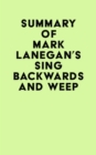 Summary of Mark Lanegan's Sing Backwards and Weep - eBook