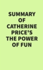 Summary of Catherine Price's The Power of Fun - eBook