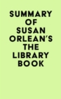 Summary of Susan Orlean's The Library Book - eBook
