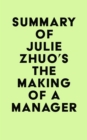 Summary of Julie Zhuo's The Making of a Manager - eBook