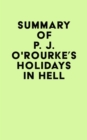 Summary of P. J. O'Rourke's Holidays in Hell - eBook
