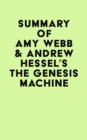 Summary of Amy Webb & Andrew Hessel's The Genesis Machine - eBook