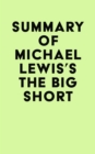 Summary of Michael Lewis's The Big Short - eBook