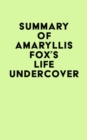Summary of Amaryllis Fox's Life Undercover - eBook