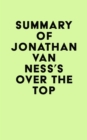 Summary of Jonathan Van Ness's Over the Top - eBook