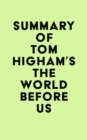 Summary of Tom Higham's The World Before Us - eBook