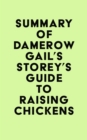 Summary of Damerow Gail's Storey's Guide to Raising Chickens - eBook