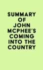Summary of John McPhee's Coming into the Country - eBook